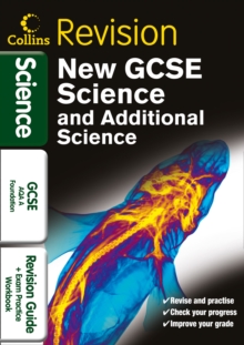 GCSE Science & Additional Science AQA A Foundation : Revision Guide and Exam Practice Workbook, Paperback Book GCSE Science & Additional Science AQA A Foundation : Revision Guide and Exam Practice Workbook, Paperback Book