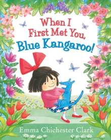 When I First Met You, Blue Kangaroo!, Hardback Book When I First Met You, Blue Kangaroo!, Hardback Book