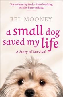 A Small Dog Saved My Life, Paperback Book A Small Dog Saved My Life, Paperback Book