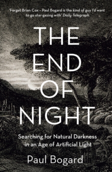 The End of Night : Searching for Natural Darkness in an Age of Artificial Light, Paperback Book The End of Night : Searching for Natural Darkness in an Age of Artificial Light, Paperback Book