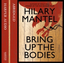Bring up the Bodies, CD-Audio Book Bring up the Bodies, CD-Audio Book