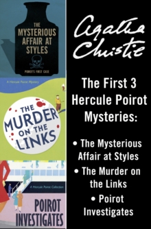 Hercule Poirot 3-Book Collection 1 : The Mysterious Affair at Styles, The Murder on the Links, Poirot Investigates