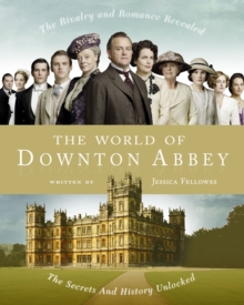 The World of Downton Abbey, Hardback Book The World of Downton Abbey, Hardback Book