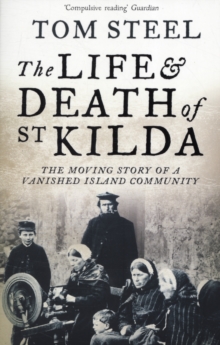 The Life and Death of St. Kilda : The Moving Story of a Vanished Island Community, Paperback Book The Life and Death of St. Kilda : The Moving Story of a Vanished Island Community, Paperback Book