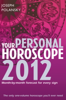 Your Personal Horoscope 2012 : Month-by-month forecasts for every sign