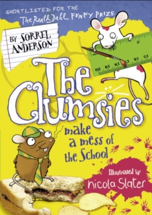 The Clumsies Make a Mess of the School, Paperback Book The Clumsies Make a Mess of the School, Paperback Book