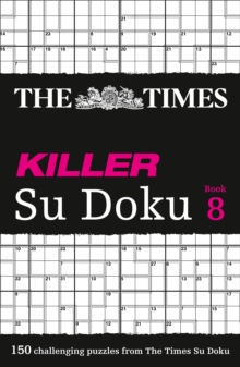 The Times Killer Su Doku Book 8 : 150 Challenging Puzzles from the Times