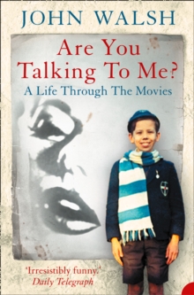 Are you talking to me? : A Life Through the Movies