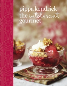 The Intolerant Gourmet : Delicious Allergy-Friendly Home Cooking for Everyone, Hardback Book The Intolerant Gourmet : Delicious Allergy-Friendly Home Cooking for Everyone, Hardback Book