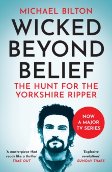 Wicked Beyond Belief : The Hunt for the Yorkshire Ripper, Paperback Book Wicked Beyond Belief : The Hunt for the Yorkshire Ripper, Paperback Book
