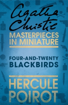 Four-and-Twenty Blackbirds : A Hercule Poirot Short Story