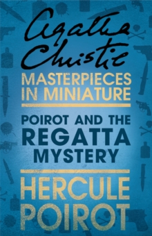 Poirot and the Regatta Mystery : A Hercule Poirot Short Story