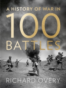 A History of War in 100 Battles