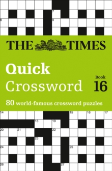 The Times Quick Crossword Book 16 : 80 World-Famous Crossword Puzzles from the Times2