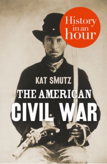 The American Civil War: History in an Hour