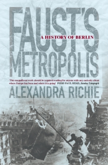 Faust's Metropolis : A History of Berlin