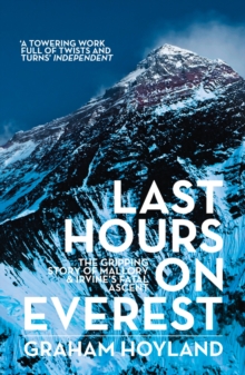 Last Hours on Everest : The Gripping Story of Mallory and Irvine's Fatal Ascent, Paperback Book Last Hours on Everest : The Gripping Story of Mallory and Irvine's Fatal Ascent, Paperback Book