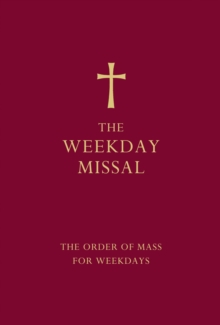 The Weekday Missal (Red edition) : The New Translation of the Order of Mass for Weekdays, Hardback Book The Weekday Missal (Red edition) : The New Translation of the Order of Mass for Weekdays, Hardback Book
