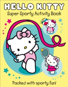 Hello Kitty - Super Sporty Hello Kitty, Paperback Book Hello Kitty - Super Sporty Hello Kitty, Paperback Book