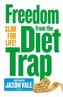 Freedom from the Diet Trap : Slim for Life