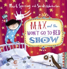 Max and the Won't Go to Bed Show, Hardback Book Max and the Won't Go to Bed Show, Hardback Book