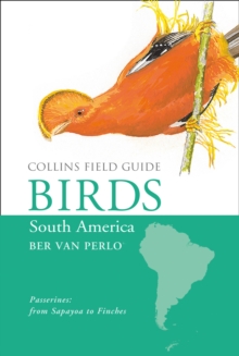 Birds of South America : Passerines, Hardback Book Birds of South America : Passerines, Hardback Book