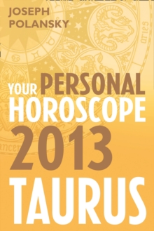 Taurus 2013: Your Personal Horoscope