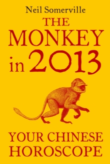 The Monkey in 2013: Your Chinese Horoscope