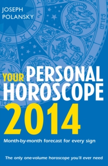 Your Personal Horoscope 2014 : Month-by-month forecasts for every sign