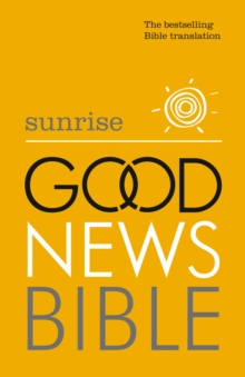 Sunrise Good News Bible (GNB) : The Bestselling Bible Translation, Paperback Book Sunrise Good News Bible (GNB) : The Bestselling Bible Translation, Paperback Book
