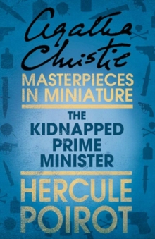 The Kidnapped Prime Minister : A Hercule Poirot Short Story