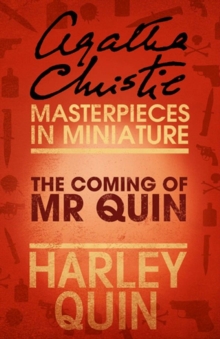 The Coming of Mr Quin : An Agatha Christie Short Story