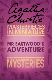 Mr Eastwood's Adventure : An Agatha Christie Short Story