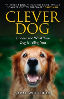 Clever Dog : Understand What Your Dog is Telling You, Paperback Book Clever Dog : Understand What Your Dog is Telling You, Paperback Book