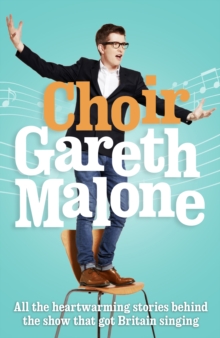 Choir: Gareth Malone, Paperback Book Choir: Gareth Malone, Paperback Book