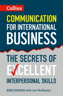Communication for International Business : The Secrets of Excellent Interpersonal Skills, Paperback / softback Book Communication for International Business : The Secrets of Excellent Interpersonal Skills, Paperback / softback Book