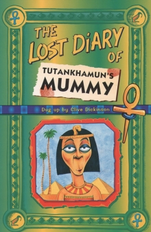 The Lost Diary Of Tutankhamun's Mummy