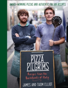 Pizza Pilgrims : Recipes from the Backstreets of Italy, Hardback Book Pizza Pilgrims : Recipes from the Backstreets of Italy, Hardback Book