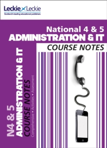 National 4/5 Administration and IT Course Notes, Paperback Book National 4/5 Administration and IT Course Notes, Paperback Book