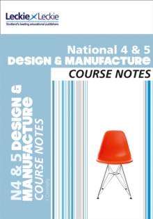 National 4/5 Design and Manufacture Course Notes, Paperback Book National 4/5 Design and Manufacture Course Notes, Paperback Book