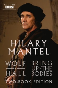 Wolf Hall and Bring Up The Bodies : Two-Book Edition