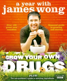 Grow Your Own Drugs : A Year With James Wong