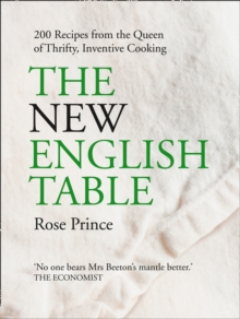 The New English Table : 200 Recipes from the Queen of Thrifty, Inventive Cooking