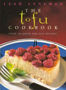 The Tofu Cookbook : Over 150 quick and easy recipes (Text Only)