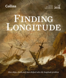 Finding Longitude : How ships, clocks and stars helped solve the longitude problem