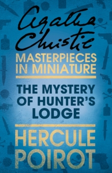 The Mystery of Hunter's Lodge : A Hercule Poirot Short Story