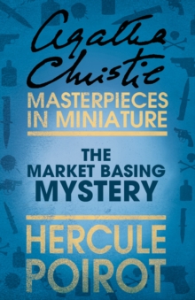 The Market Basing Mystery : A Hercule Poirot Short Story