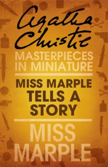 Miss Marple Tells a Story : A Miss Marple Short Story