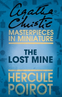 The Lost Mine : A Hercule Poirot Short Story