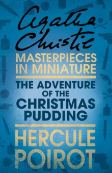 The Adventure of the Christmas Pudding : A Hercule Poirot Short Story